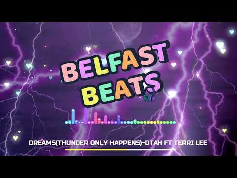 Dreams(Thunder Only Happens)-DTAH FT Terri-Lee