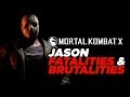 Jason Voorhees: All Fatalities and All Brutalities - Mortal Kombat X Gameplay