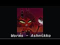 worms - ashnikko [slowed to perfection]