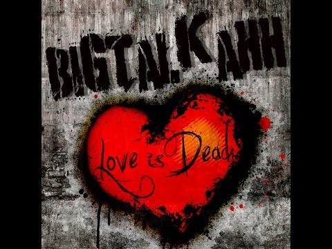Bigtalkahh - Love Is Dead