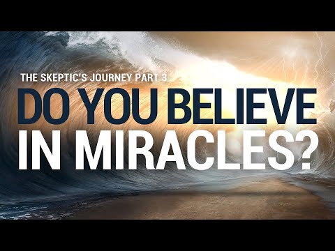 Miracles Don't Exist... Or Do They? The Skeptic's Journey Part 3
