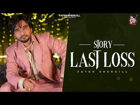 Story last Loss ( Official Video ) Fateh Shergill | Ary B Music | New Punjabi Songs 2025
