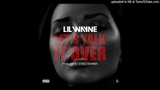 Lil Wayne - Lets Talk It Over (Prod. STREETRUNNER)