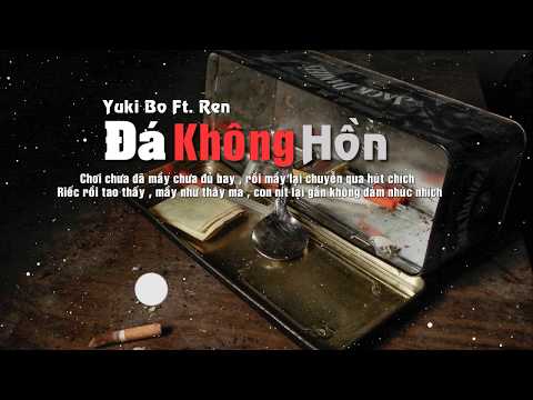 Đá Không Hồn - Yuki Bo & Ren (Rap về Ma Tuý Đá)