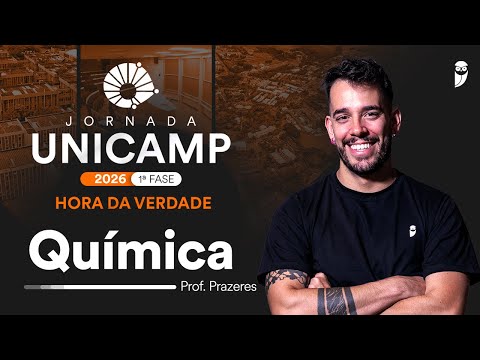 Hora da Verdade UNICAMP 2026 1ª FASE - Química com prof. Gabriel Prazeres