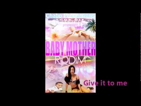 IV 5 - Give It To Me [BABY MOTHER RIDDIM] [CHABO] [LOR] NOV 2011