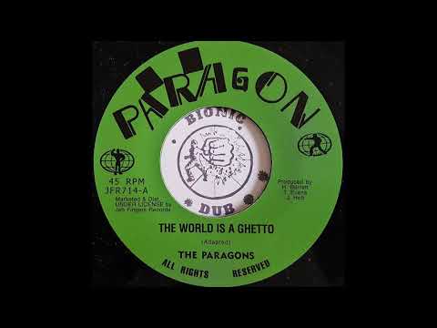 THE PARAGONS - The World Is A Ghetto