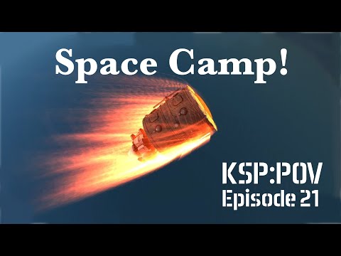 KSP:POV ep 21 - SPACE CAMP! || Kerbal Space Program || IVA Mode