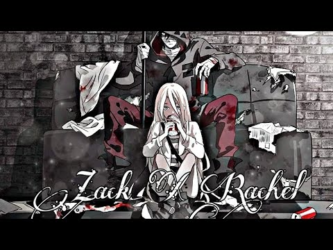 Zack X Rachel | ~edit | Angels of death