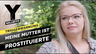 Wie ist es, das Kind einer Sexarbeiterin zu sein? | Y-Kollektiv