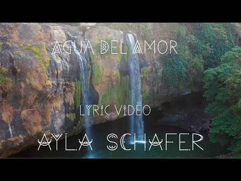 Agua del Amor | Lyric Video - Ayla Schafer