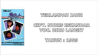 Download lagu BIRU LANGIT - TERLAMPAU JAUH (Cipt. Nuris Iskandar) (1989) mp3