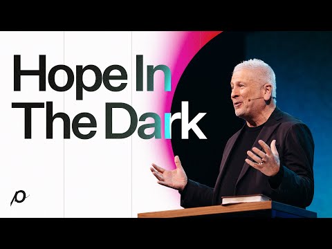 Hope in the Dark - Louie Giglio