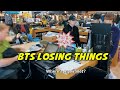 BTS Losing things