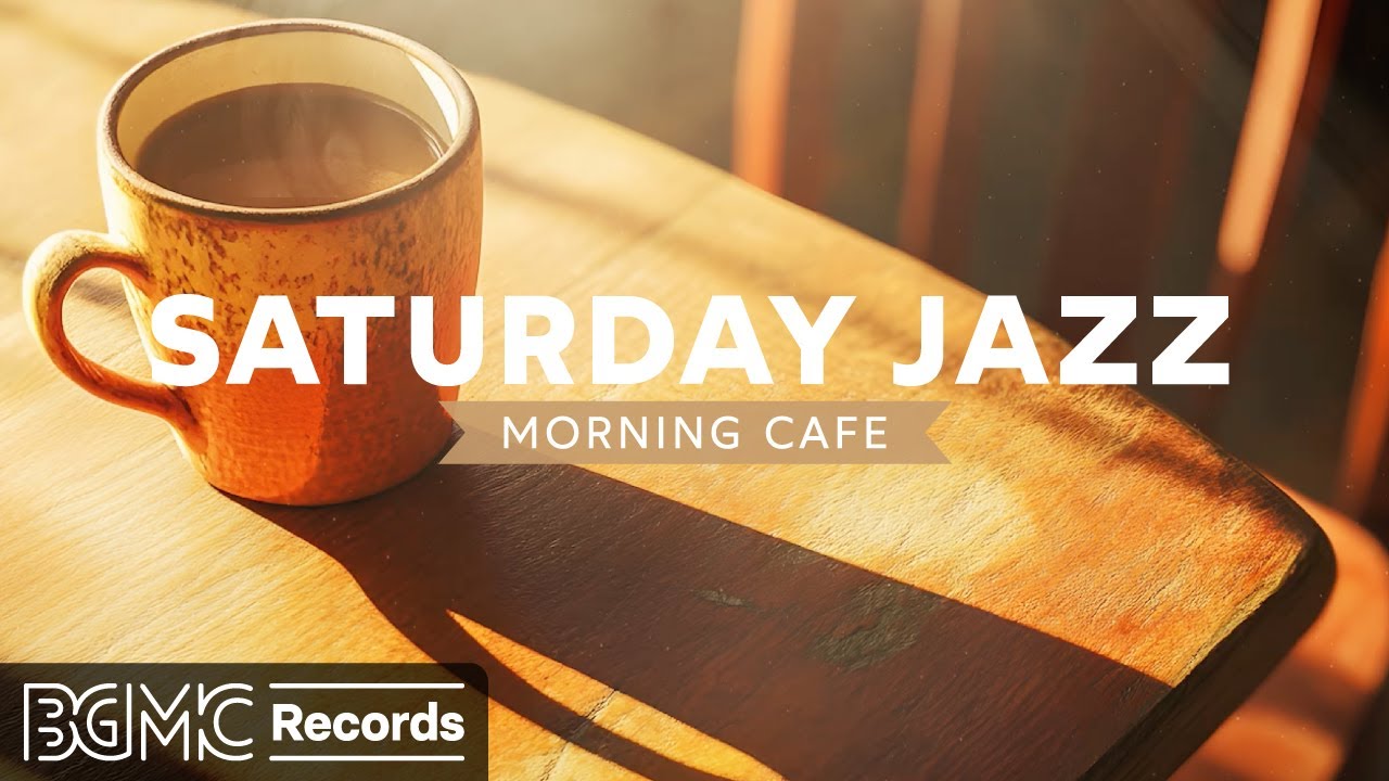 SATURDAY JAZZ: Morning Cafe Music - Bossa Nova & Jazz Instrumental Mix - Restaurant Background Music