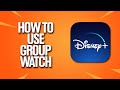 How To Use Group Watch In Disney Plus Tutorial