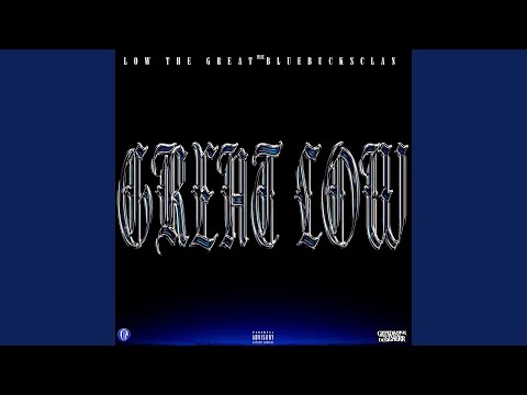 Great Low (feat. BlueBucksClan)