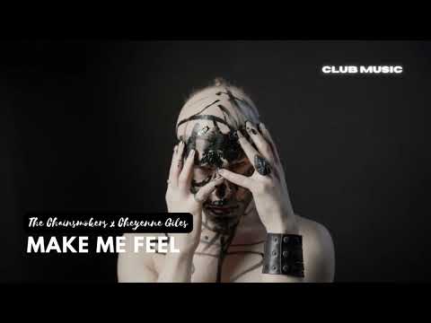 The Chainsmokers x Cheyenne Giles - Make Me Feel