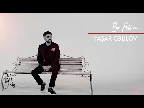 Yaşar Cəlilov – Bir Addım (Rəsmi Musiqi Videosu)
