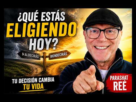 ¿Qué maldición (o bendición) estás eligiendo hoy? Parashat Reé