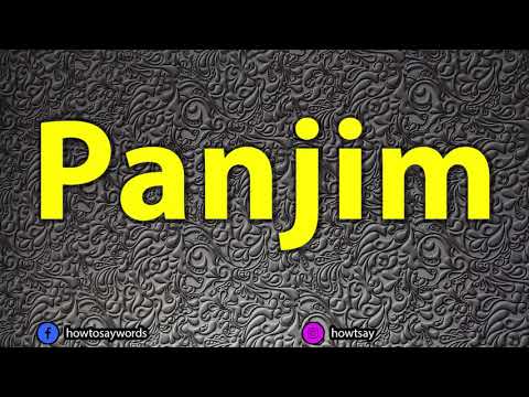 How To Pronounce Panjim