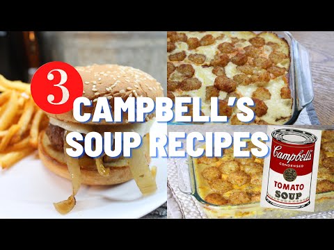 3 EASY AND DELICIOUS RECIPES || CAMPBELL'S SOUP...