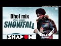 Snowfall Dhol Remix Jordan Sandhu Feat Dj shadow Production Latest Punjabi Song Remix 2022_320K)