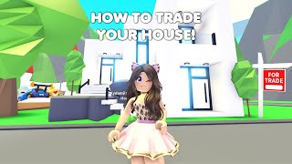HOW to trade YOUR HOUSE in Adopt me! EVERYTHING EXPLAINED!