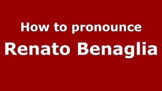 How to pronounce Renato Benaglia