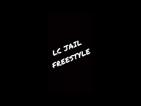 LC South - Jail Freestyle