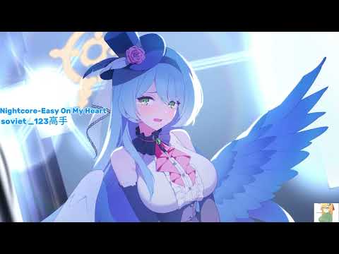 nightcore - easy on my heart
