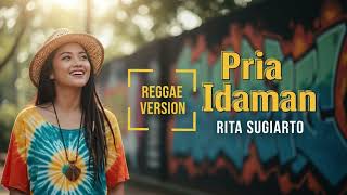 Download lagu Rita Sugiarto - PRIA IDAMAN | Cover Reggae Version mp3