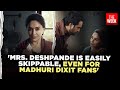 MRS DESHPANDE Series Review Madhuri Dixit Nagesh Kukunoor Kenneth Desai THE WEEK