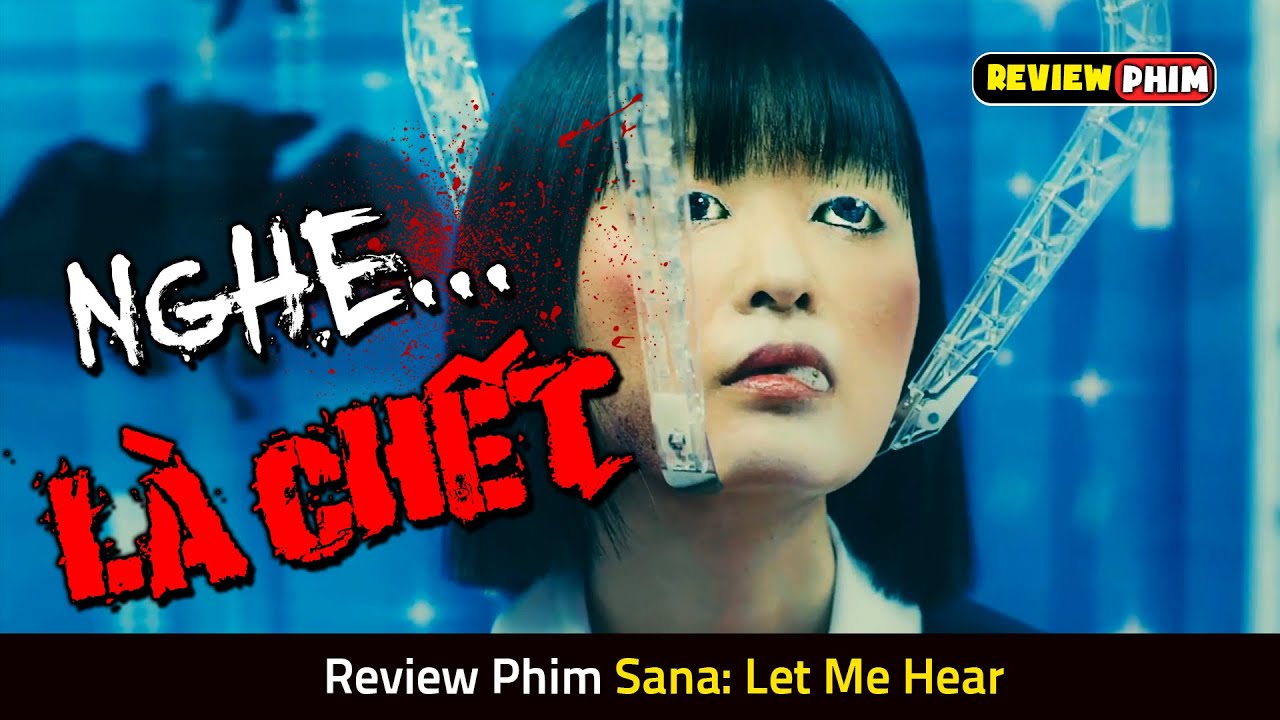 Bài Hát Bị Nguyền Rủa Khiến Bất Kì Ai Nghe Đều Sẽ Đi Chầu Ông Bà - Review Phim SANA: LET ME HEAR