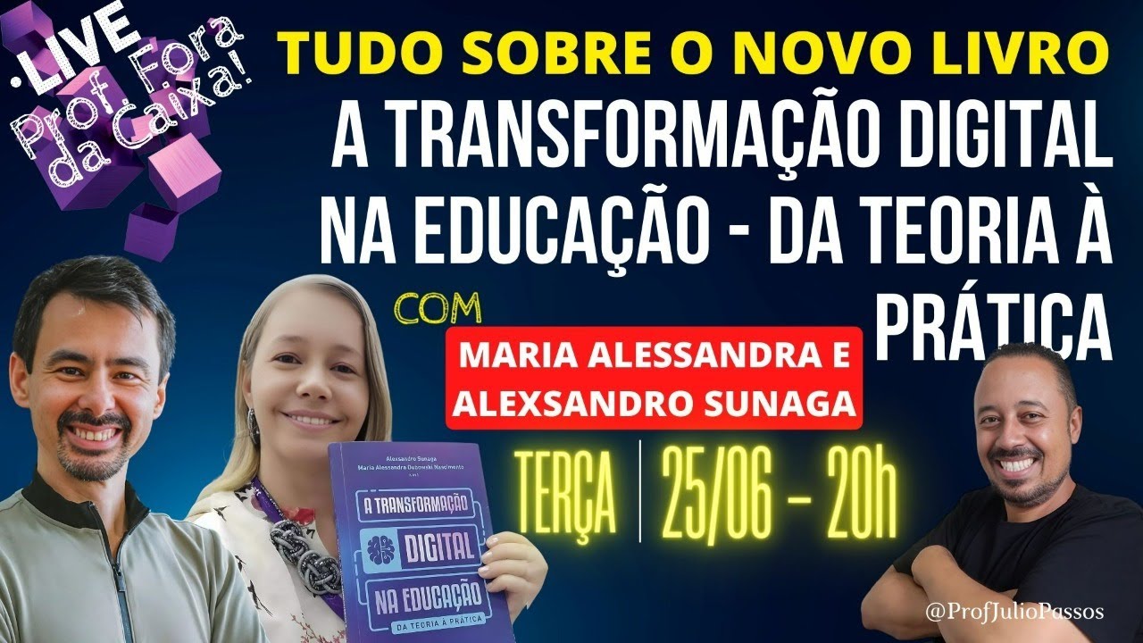 LIVE PROF. FORA DA CAIXA - COMO TRANSFORMAR A EDUCAÇÃO COM MARIA ALESSANDRA E ALEXSANDRO SUNAGA