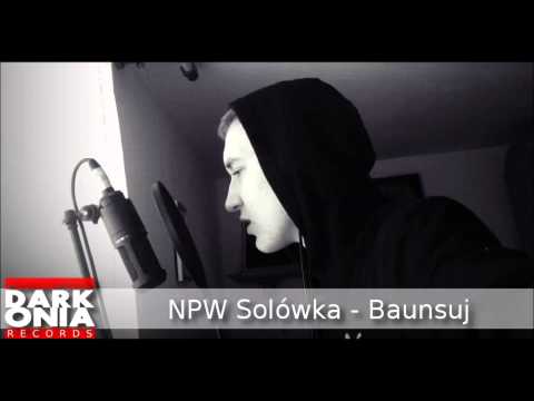 NPW Solówka - Baunsuj ft. Rudi, Grosik(Prod. BDOTEATZ) (DarkoniaRecords.Eu)