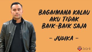 Download lagu Bagaimana Kalau Aku Tidak Baik Baik Saja - Judika (Lirik Lagu) mp3