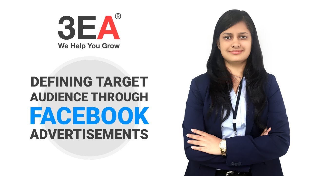Defining Target Audience Through Facebook Advertisements - 3EA