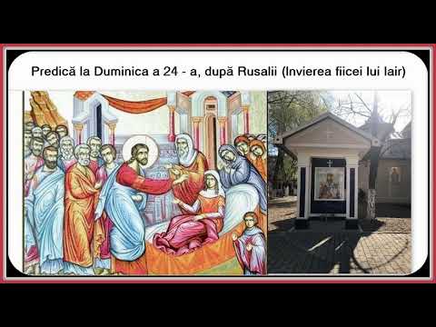 Predică la Duminica a 24  a, după Rusalii (Invierea fiicei lui Iair)
