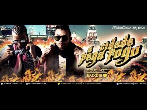 MC AFALA E CASE - A CIDADE PEGA FOGO - MÚSICA NOVA