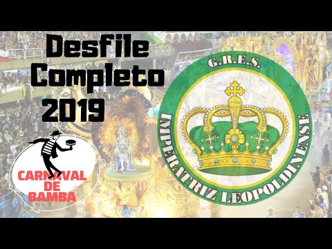 Desfile Imperatriz Leopoldinense 2019 - DESFILE COMPLETO