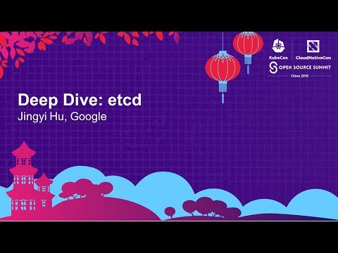 Deep Dive: etcd - Jingyi Hu, Google