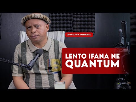 Lento ifana ne Quantum   |   Ubunyanga Basendulo    |  Babu Dokotela