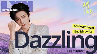 Download lagu Liu Yuning(刘宇宁)-Dazzling(耀眼) | Pinyin Lyrics & English Translation 耀眼OST Dazzling mp3