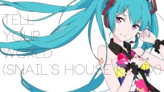 Tell Your World (Snail's House Remix)