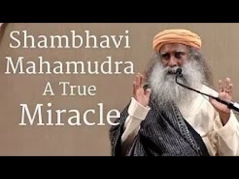 Shambhavi Mahamudra, A True Miracle - Sadhguru