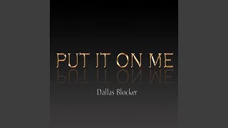 Put It On Me