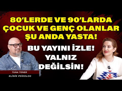 80'LERDE ve 90'LARDA ÇOCUK VE GENÇ OLANLAR ŞU ANDA YASTA! YALNIZ DEĞİLSİN! | Tuna Tümer
