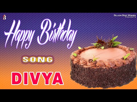 Divya Happy Birthday - Birthday Video Song | Birthday Songs With Names #billionbestwishes