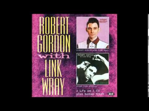 Robert Gordon With Link Wray -  I Want To Be Free